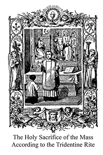 

Holy Sacrifice of the Mass According to the Tridentine Rite