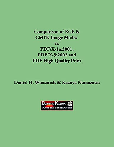 Stock image for Comparison of RGB & CMYK Image Modes vs. PDF/X-1a:2001, PDF/X-3:2002 and PDF High Quality Print for sale by Lucky's Textbooks