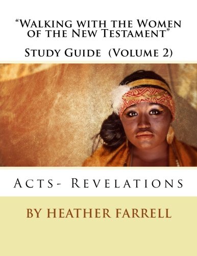 9781503065215: "Walking With the Women of the New Testament" Study Guide (Volume 2): Acts- Revelations