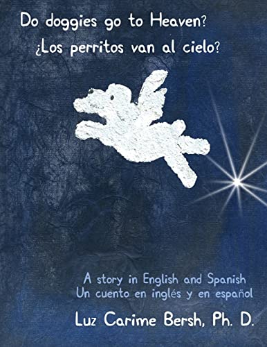 Imagen de archivo de Do doggies go to Heaven? ?Los perritos van al cielo?: A story in English and Spanish Un cuento en ingl?s y en espa?ol a la venta por SecondSale