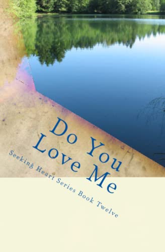 Stock image for Do You Love Me (Seeking Heart Teen Series) for sale by ThriftBooks-Atlanta