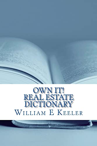 Stock image for Own It! Real Estate Dictionary: Empowering the Home Buyer in Any Economy for sale by THE SAINT BOOKSTORE