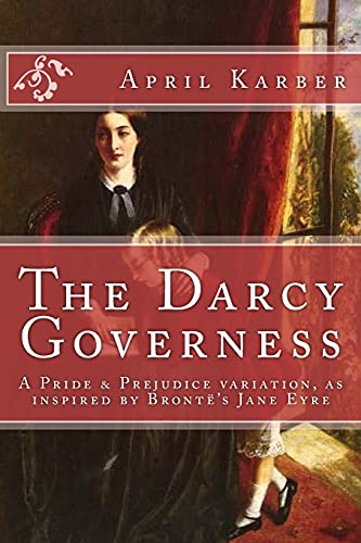 Beispielbild fr The Darcy Governess: Pride and Prejudice Variation zum Verkauf von Revaluation Books