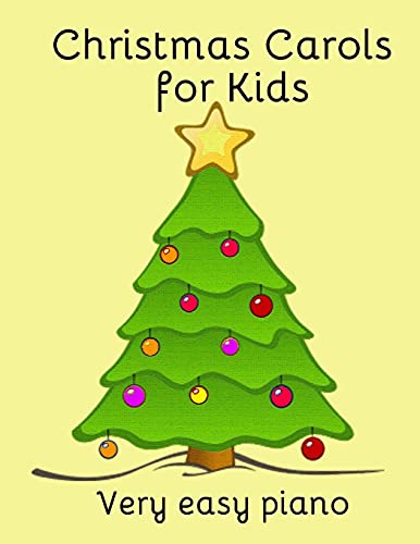Stock image for Christmas Carols for Kids: Popular carols arranged for easy piano for sale by ThriftBooks-Dallas