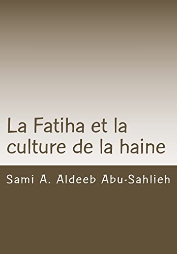 Beispielbild fr La Fatiha Et La Culture de La Haine: Interpretation Du 7e Verset a Travers Les Siecles zum Verkauf von THE SAINT BOOKSTORE