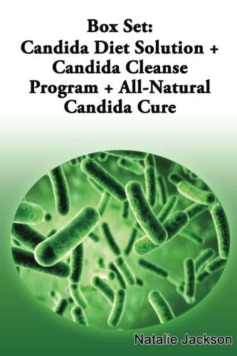 9781503079748: Box Set: Candida Diet Solution + Candida Cleanse + All Natural Candida Cure: Volume 1