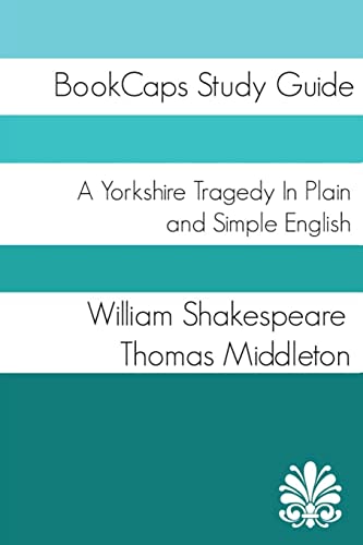 Stock image for A Yorkshire Tragedy In Plain and Simple English (Shakespeare's Apocrypha) for sale by ALLBOOKS1