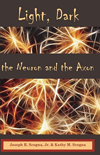 Imagen de archivo de Light, Dark: The Neuron & the Axon a la venta por Save With Sam