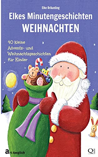 Beispielbild fr Elkes Minutengeschichten - WEIHNACHTEN: 40 kurze Advents- und Weihnachtsgeschichten fr Kinder zum Verkauf von medimops