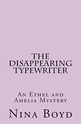 Stock image for The Disappearing Typewriter: An Ethel and Amelia Mystery for sale by THE SAINT BOOKSTORE