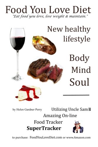 Stock image for Food You Love Diet: Eat Food You Love, lose weight and then, maintain. for sale by ThriftBooks-Dallas