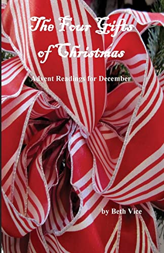 Stock image for The Four Gifts of Christmas: Advent Readings for December for sale by SecondSale