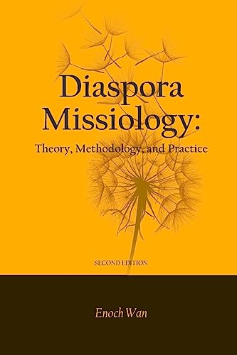 Beispielbild fr Diaspora Missiology: Theory, Methodology, and Practice, SECOND EDITION zum Verkauf von Wonder Book