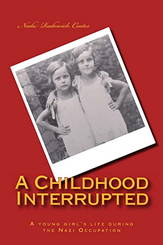 Stock image for A Childhood Interrupted: A young girl?s life during the Nazi Occupation for sale by Save With Sam