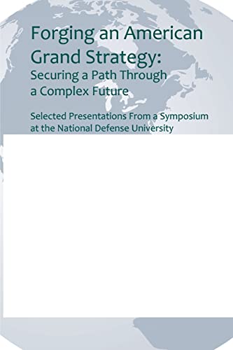 9781503098145: Forging an American Grand Strategy: Securing a Path Through a Complex Future