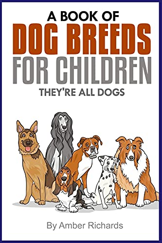 Beispielbild fr A Book of Dog Breeds for Children : They're All Dogs zum Verkauf von Better World Books