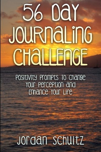 9781503103603: 56 Day Journaling Challenge: Positivity Prompts To Change Your Perception and Enhance Your Life