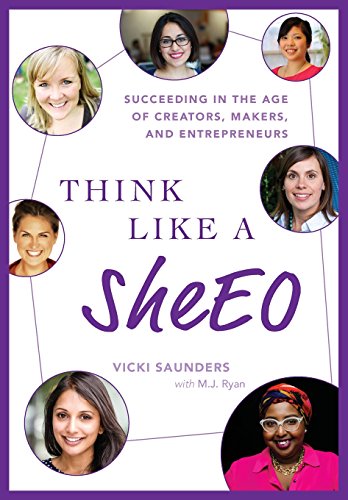 Beispielbild fr Think Like a SheEO : Succeeding in the Age of Creators, Makers and Entrepreneurs zum Verkauf von Better World Books