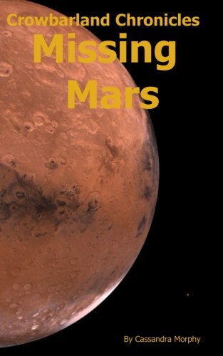 Imagen de stock para Missing Mars (Crowbarland Chronicles) [Idioma Ingl�s]