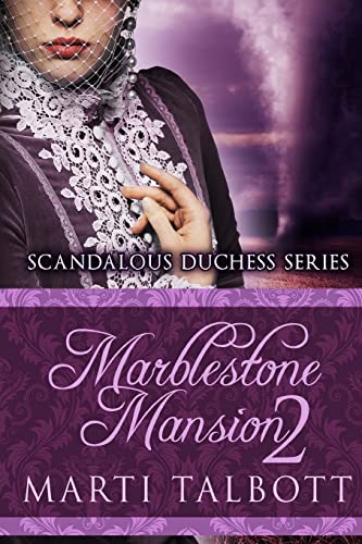 Imagen de archivo de Marblestone Mansion Book 2: Scandalous Duchess Series a la venta por THE SAINT BOOKSTORE