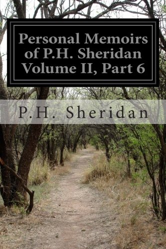 Stock image for Personal Memoirs of P.H. Sheridan Volume II, Part 6 for sale by Lucky's Textbooks