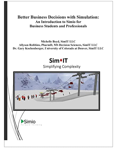 Stock image for Better Business Decisions with Simulation: An Introduction to Simio for Business Students and Professionals (Simio Business Productivity Series) (Volume 1) for sale by mountain