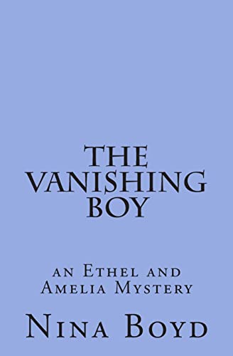 Stock image for The Vanishing Boy: an Ethel and Amelia Mystery (The Ethel and Amelia Mysteries) for sale by Lucky's Textbooks