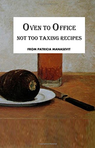 Beispielbild fr Oven to Office: Not Too Taxing Recipes zum Verkauf von Wonder Book