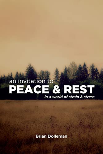 Stock image for An Invitation to Peace & Rest: In a World of Strain & Stress for sale by SecondSale