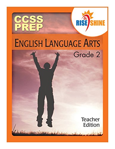 9781503116498: Rise & Shine CCSS Prep Grade 2 English Language Arts Teacher Edition
