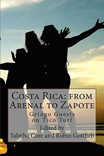Stock image for Costa Rica from Arenal to Zapote: Gringo Guests on Tico Turf for sale by Wonder Book