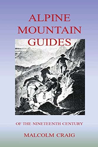 9781503123311: Alpine Mountain Guides: Of The Nineteenth Century