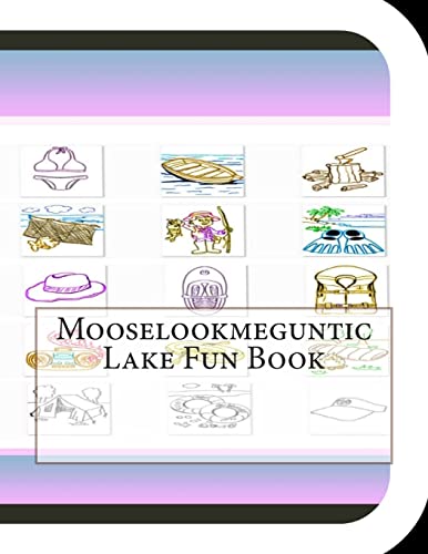 Stock image for Mooselookmeguntic Lake Fun Book: A Fun and Educational Book About Mooselookmeguntic Lake for sale by Lucky's Textbooks