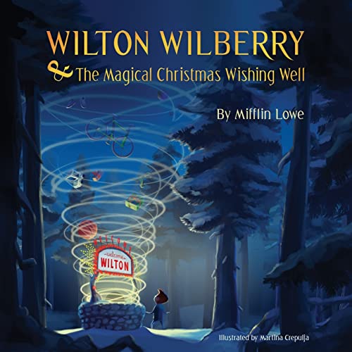 Stock image for Wilton Wilberry and The Magical Christmas Wishing Well for sale by THE SAINT BOOKSTORE