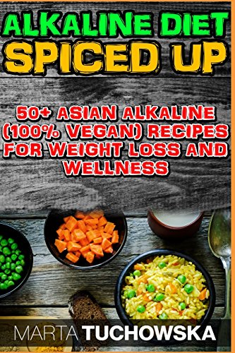 Beispielbild fr The Alkaline Diet Spiced Up!: 50+ Amazing Asian Alkaline (100% Vegan) Recipes for Weight Loss and Wellness: Volume 1 (Alkaline Vegan Cookbook) zum Verkauf von WorldofBooks