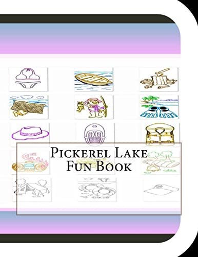 Stock image for Pickerel Lake Fun Book: A Fun and Educational Book About Pickerel Lake for sale by THE SAINT BOOKSTORE