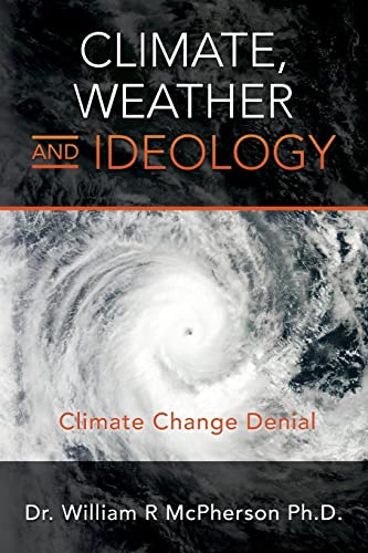 Beispielbild fr Climate, Weather and Ideology: Climate Change Denial zum Verkauf von THE SAINT BOOKSTORE