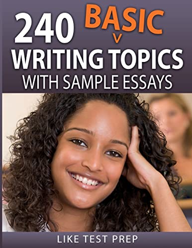 Beispielbild fr 240 Basic Writing Topics: with Sample Essays (120 Basic Writing Topics) zum Verkauf von Books From California