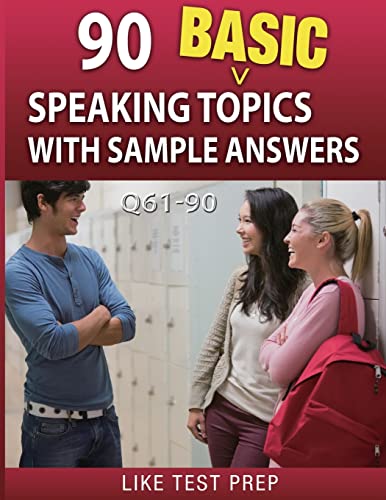 9781503134669: 90 Basic Speaking Topics with Sample Answers Q61-90: 120 Basic Speaking Topics 30 Day Pack 3: Volume 3