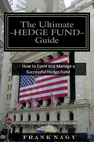 Stock image for The Ultimate Hedge Fund Guide: How to Form and Manage a Successful Hedge Fund for sale by Goodwill Books