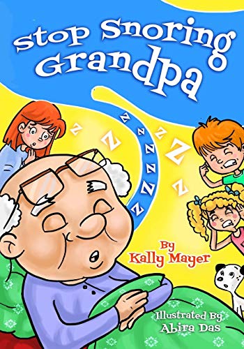 Stock image for Stop Snoring Grandpa!: Funny Rhyming Picture Book for Beginner Readers (Funny Grandparents Series (Beginner Readers)) for sale by Reliant Bookstore