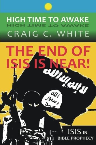 9781503138230: The End of ISIS is near!: ISIS in Bible Prophecy: Volume 7