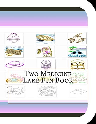 Stock image for Two Medicine Lake Fun Book: A Fun and Educational Book About Two Medicine Lake for sale by Lucky's Textbooks