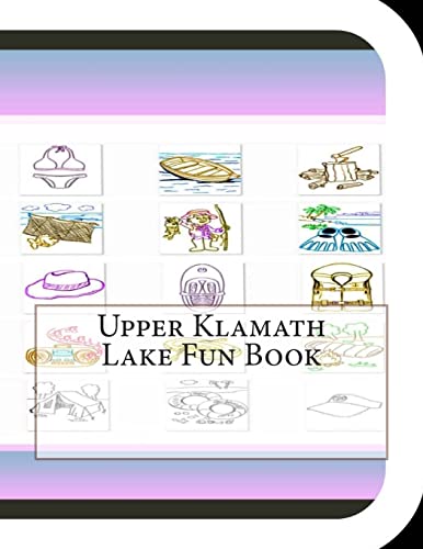 9781503141261: Upper Klamath Lake Fun Book: A Fun and Educational Book About Upper Klamath Lake