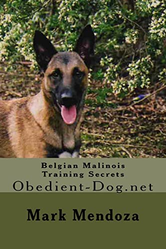 9781503142640: Belgian Malinois Training Secrets: Obedient-Dog.net