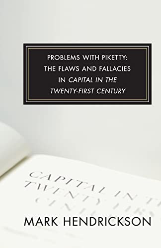 Beispielbild fr Problems with Piketty: The Flaws and Fallacies in Capital in the Twenty-First Century zum Verkauf von ThriftBooks-Atlanta