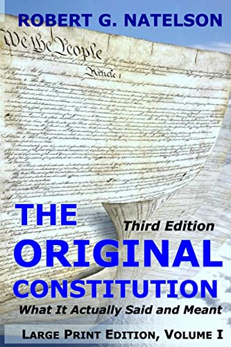 Beispielbild fr The Original Constitution, Volume I: What It Actually Said and Meant zum Verkauf von Friends of  Pima County Public Library