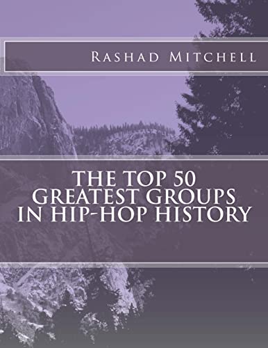 9781503149595: The Top 50 Greatest Groups In Hip-Hop History