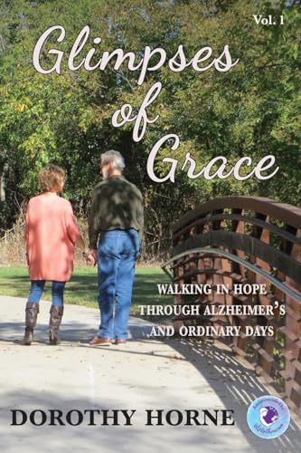 Beispielbild fr Glimpses of Grace: Walking in Hope Through Alzheimer's and Ordinary Days zum Verkauf von BooksRun