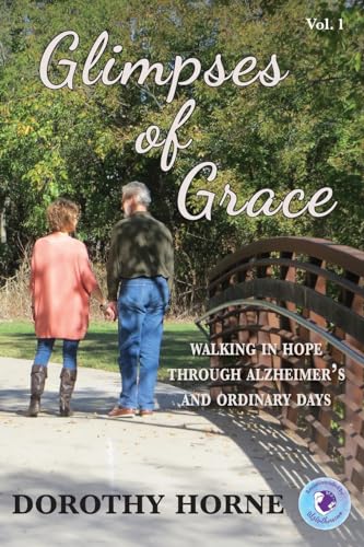 9781503149786: Glimpses of Grace: Walking in Hope Through Alzheimer's and Ordinary Days